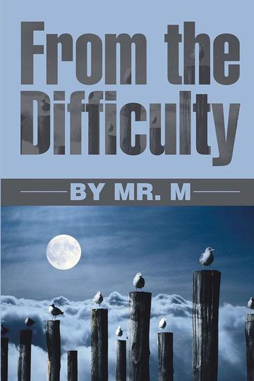 From the Difficulty - Mr. M