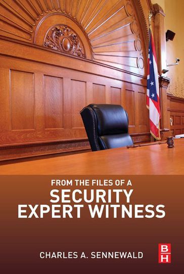 From the Files of a Security Expert Witness - CPP Charles A. Sennewald