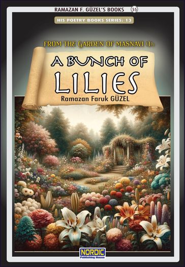 From the Garden of Masnavi (1): A Bunch of Lilies - Ramazan F. Guzel