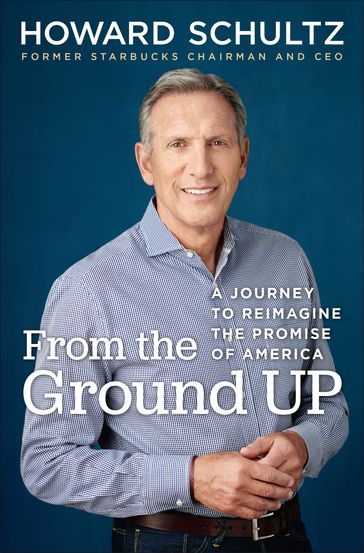 From the Ground Up - Howard Schultz