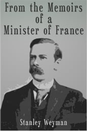 From the Memoirs of a Minister of France