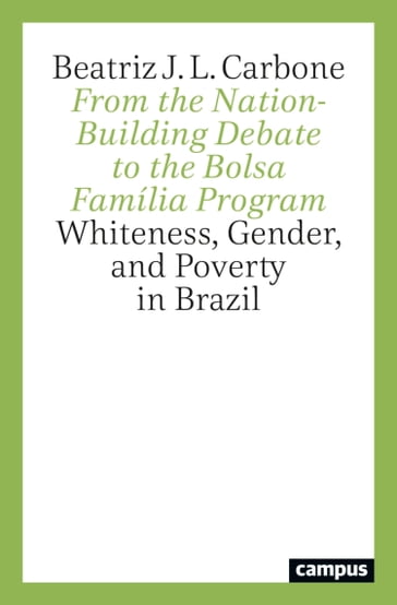 From the Nation-Building Debate to the Bolsa Família Program - Beatriz J. L. Carbone