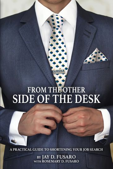 From the Other Side of the Desk - Jay D. Fusaro with Rosemary D. Fusaro