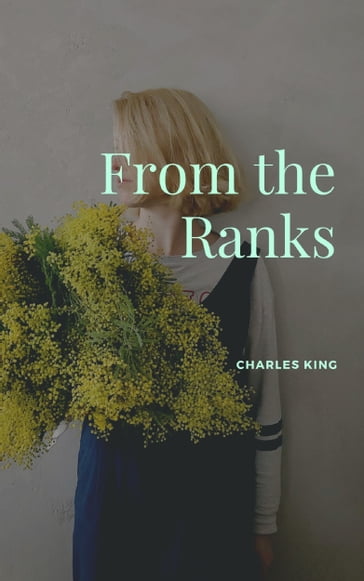 From the Ranks - Charles King