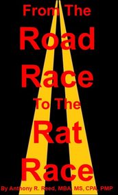 From the Road Race to the Rat Race: Essays From a Black Executive Marathoner