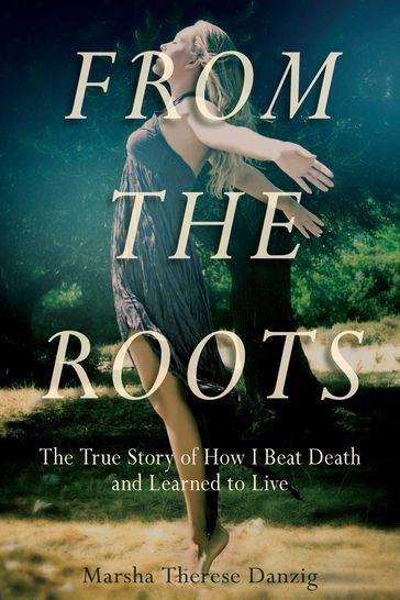 From the Roots - Marsha Therese Danzig