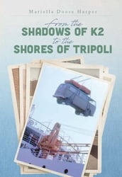 From the Shadows of K2 to the Shores of Tripoli