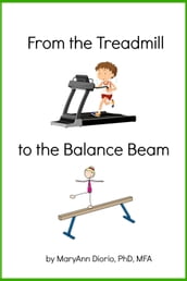 From the Treadmill to the Balance Beam: Biblical Principles for Achieving Balance in Life