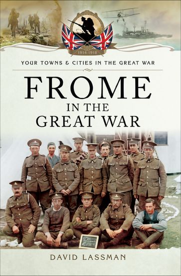 Frome in the Great War - David Lassman