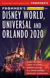 Frommer s EasyGuide to Disney World, Universal and Orlando 2020