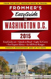 Frommer s EasyGuide to Washington D.C. 2015