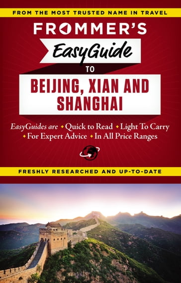 Frommer's EasyGuide to Beijing, Xian and Shanghai - Graham Bond Organisation