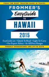 Frommer s EasyGuide to Hawaii 2015