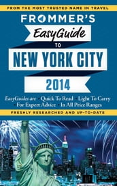 Frommer s EasyGuide to New York City 2014