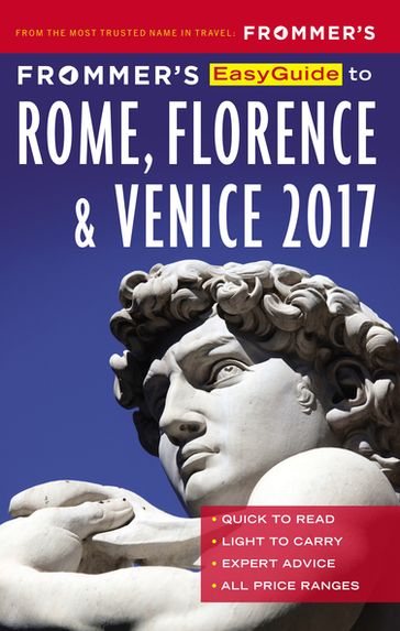 Frommer's EasyGuide to Rome, Florence and Venice 2017 - Donald Strachan - Melanie Renzulli - Stephen Keeling