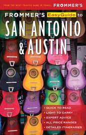 Frommer s EasyGuide to San Antonio and Austin
