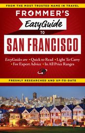 Frommer s EasyGuide to San Francisco