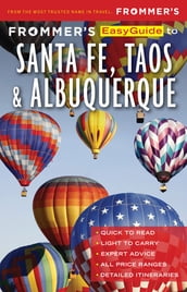 Frommer s EasyGuide to Santa Fe, Taos and Albuquerque