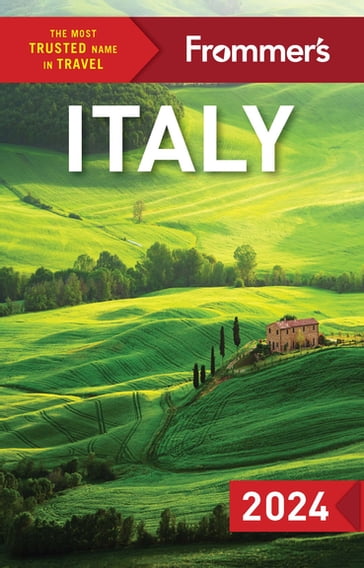 Frommer's Italy 2024 - Donald Strachan - Stephen Brewer - Michelle Schoenung - Elizabeth Heath - Stephen Keeling
