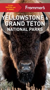 Frommer s Yellowstone and Grand Teton National Parks