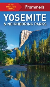 Frommer s Yosemite and Neighboring Parks