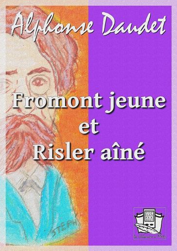 Fromont jeune et Risler aîné - Alphonse Daudet