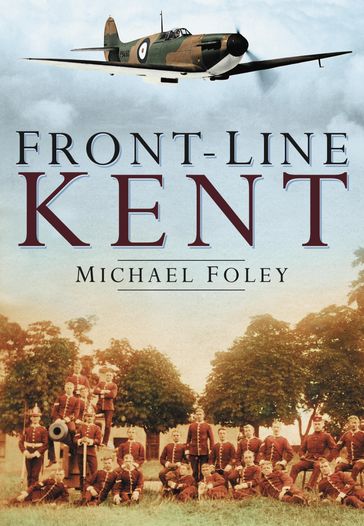 Front-Line Kent - Michael Foley