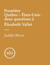 Frontière QuébecÉtats-Unis: deux questions à Élisabeth Vallet