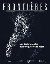 Frontières. Les technologies numériques et la mort (vol. 32, no. 2, 2021)