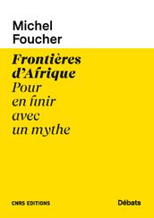 Frontières d Afrique - Pour en finir avec un mythe