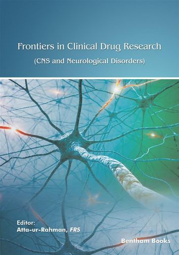 Frontiers in Clinical Drug Research - CNS and Neurological Disorders: Volume 10 - Atta-ur-Rahman - Zareen Amtul