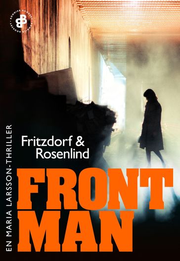 Frontman : En Maria Larsson-thriller - Lotta Fritzdorf - Johan Rosenlind