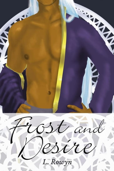 Frost and Desire - L. Rowyn