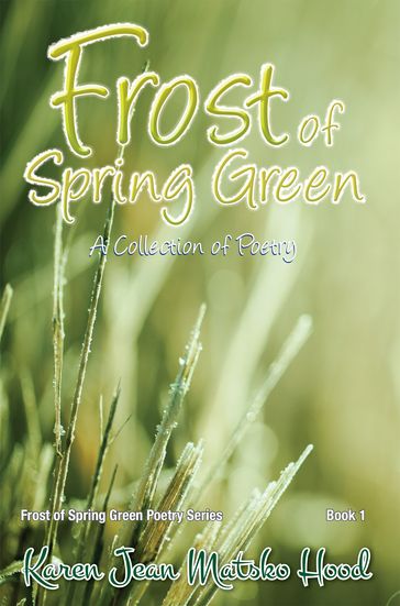 Frost of Spring Green - Karen Jean Matsko Hood