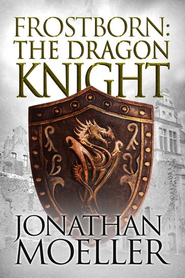 Frostborn: The Dragon Knight (Frostborn #14) - Jonathan Moeller