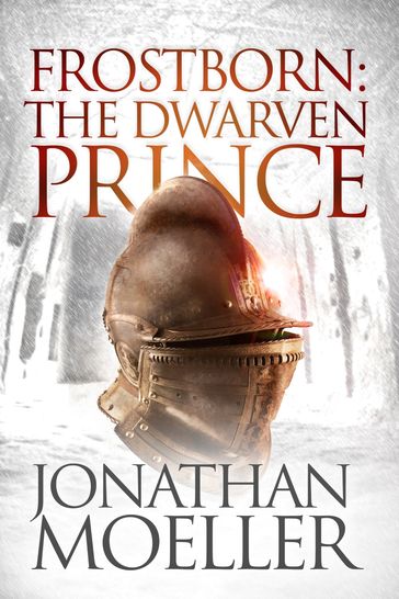 Frostborn: The Dwarven Prince - Jonathan Moeller