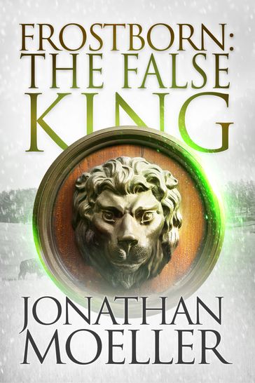 Frostborn: The False King (Frostborn #11) - Jonathan Moeller