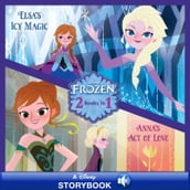 Frozen: Anna s Act of Love/Elsa s Icy Magic