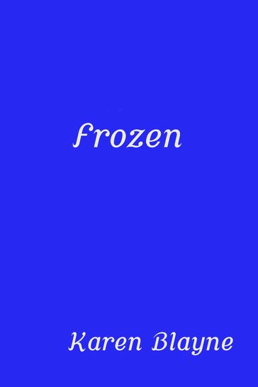 Frozen - Karen Blayne
