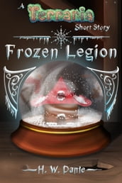Frozen Legion: A Terraria Short Story