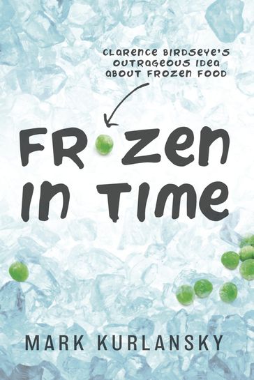 Frozen in Time (Adapted for Young Readers) - Mark Kurlansky