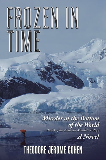 Frozen in Time - Theodore Jerome Cohen