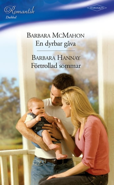 Förtrollad sommar / En dyrbar gava - Barbara Hannay - Barbara McMahon