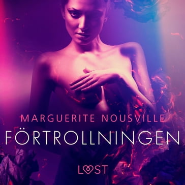 Förtrollningen - erotisk novell - Marguerite Nousville