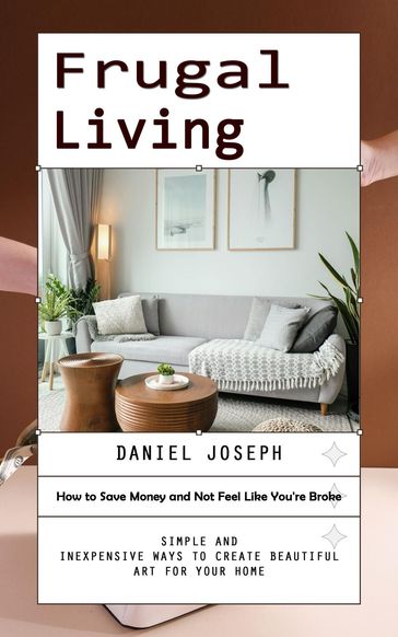 Frugal Living - Daniel Joseph