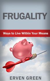 Frugality - Ways to Live Within You Means