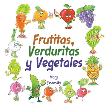 Frutitas, Verduritas y Vegetales - mary escamilla