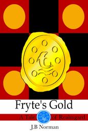 Fryte s Gold: A Tale of Realmgard