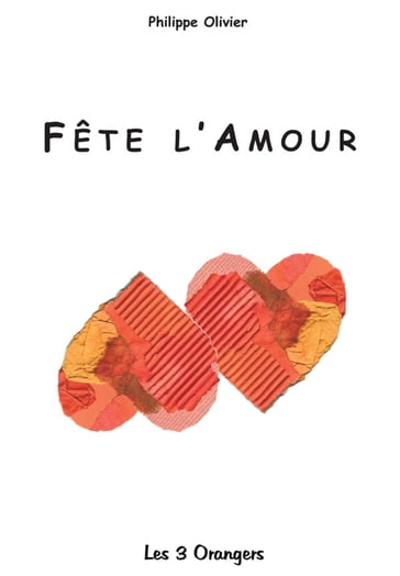 Fête l'amour - Philippe Olivier