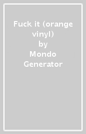 Fuck it (orange vinyl)